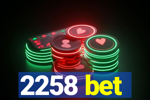 2258 bet